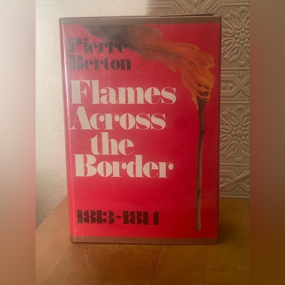 Pierre Berton The Invasion of Canada & Flames Across the Border 1980/1981 HC DJ - Picture 8 of 15